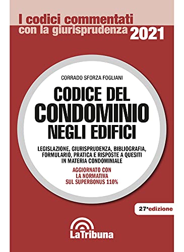 Codice-del-condominio-negli-edifici-Legislazione-giurisprudenza-bibliografia-formulario-pratica-e-risposte-a-quesit-8829103977
