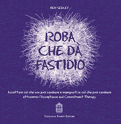 Roba-che-da-fastidio-Accettare-cio-che-non-puoi-cambiare-e-impegnarti-in-cio-che-puoi-cambiare-attraverso-lAcceptan-8836250270