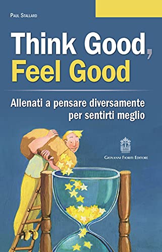 Think-good-feel-good-Allenati-a-pensare-diversamente-per-sentirti-meglio-8836250297